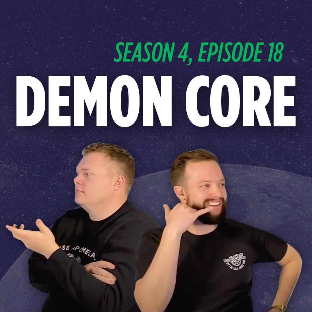 The demon core. Demon Core.