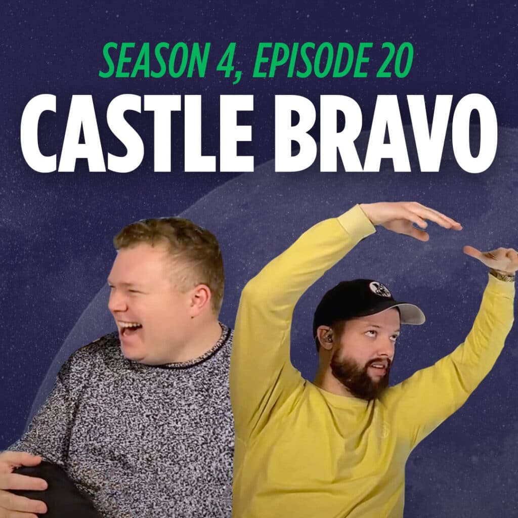 Tim and Jaron talk about the Castle Bravo Explosion