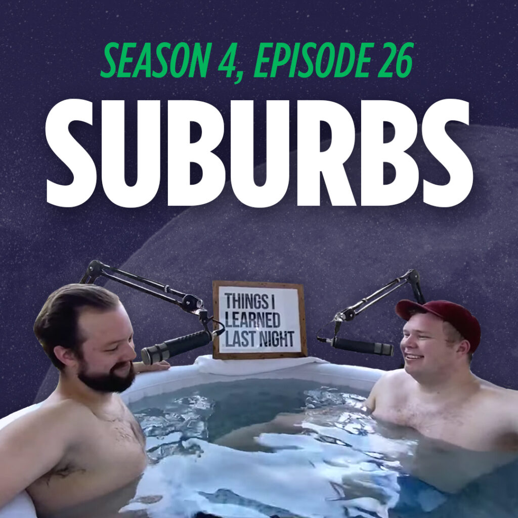 Tim and Jaron talk about the suburbs in a hot tub