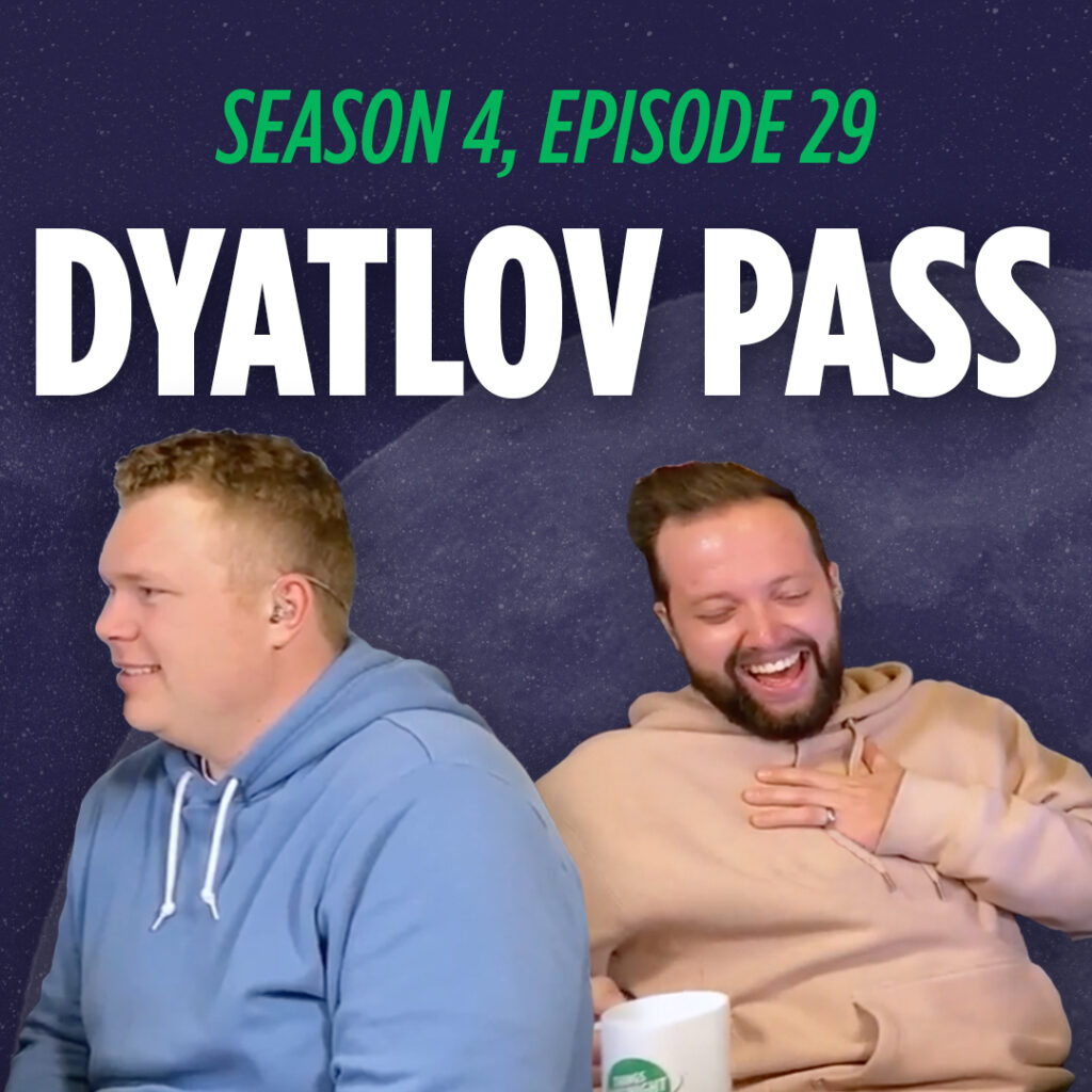 Tim and Jaron talk about the Dyatlov Pass Incident on the TILLN podcast