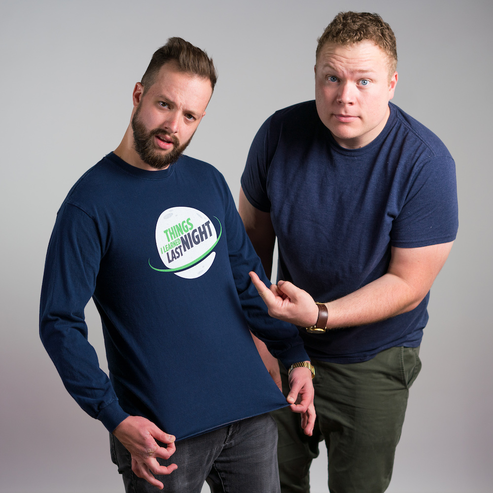 Tim and Jaron sporting Things I Learned Last Night Podcast Merch