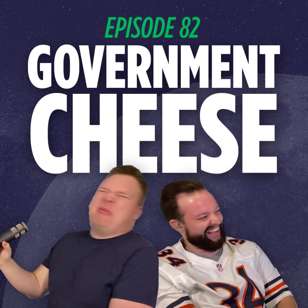 Jaron Myers and Tim Stone talk about Government Cheese on their educational comedy podcast Things I Learned Last Night