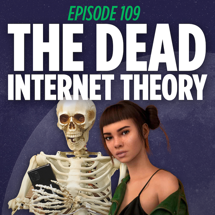 Tim and Jaron talk about the dead internet theory on things I learned last night a comedy podcast
