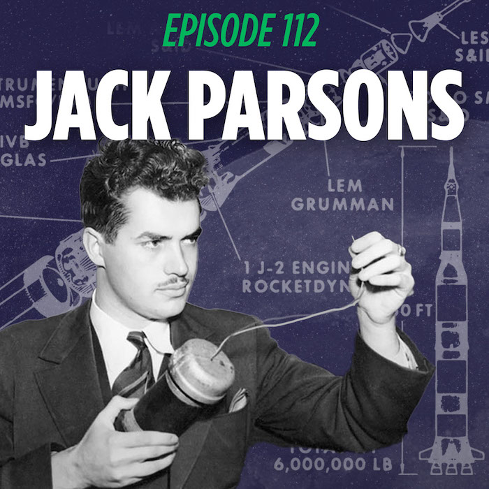 Jack Parsons working on a small rocket in the thumbnail for episode 112 of the Things I Learned Last Night Podcast