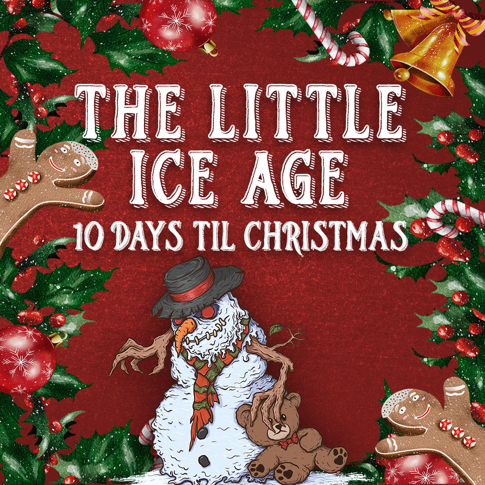 A melting snow man infront of a red background with Christmas decor that reads the little ice age 10 days til christmas