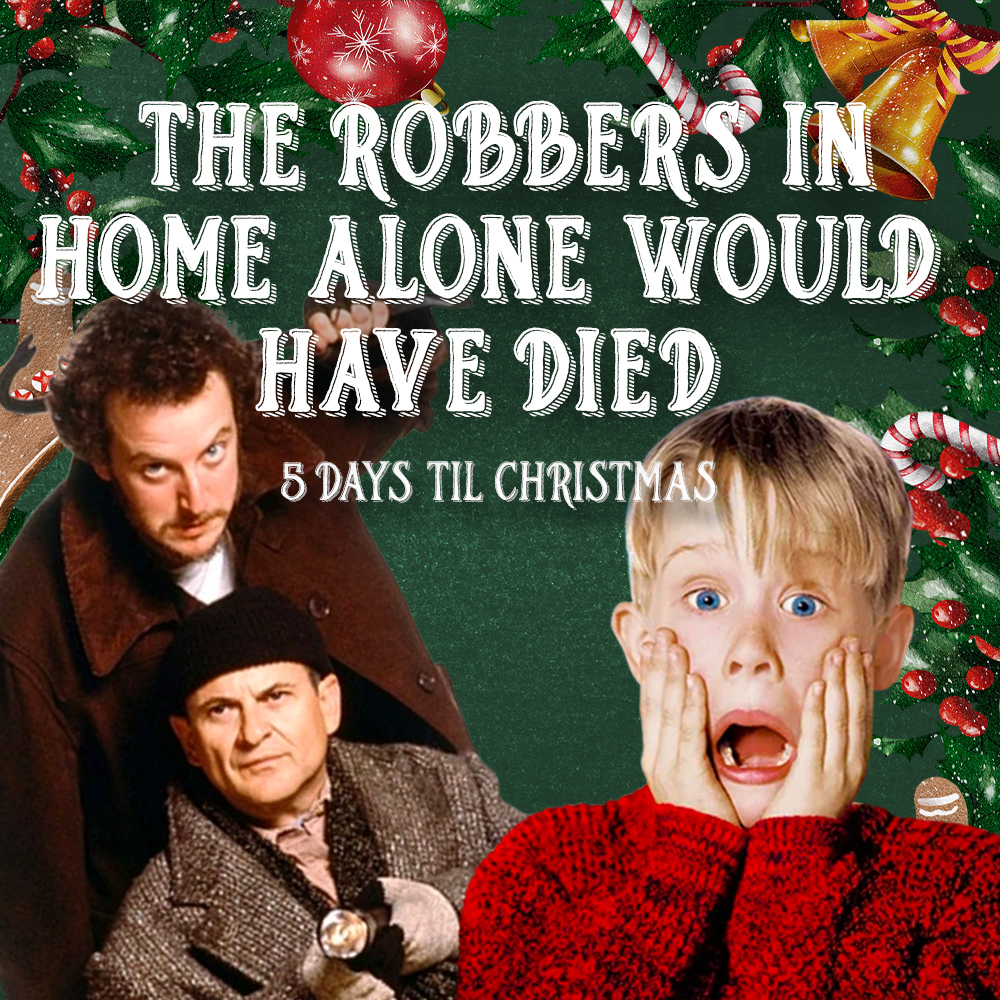 The cast of home alone in front of a green background with christmas decor and text that reads 'the robbers in home alone would have died'