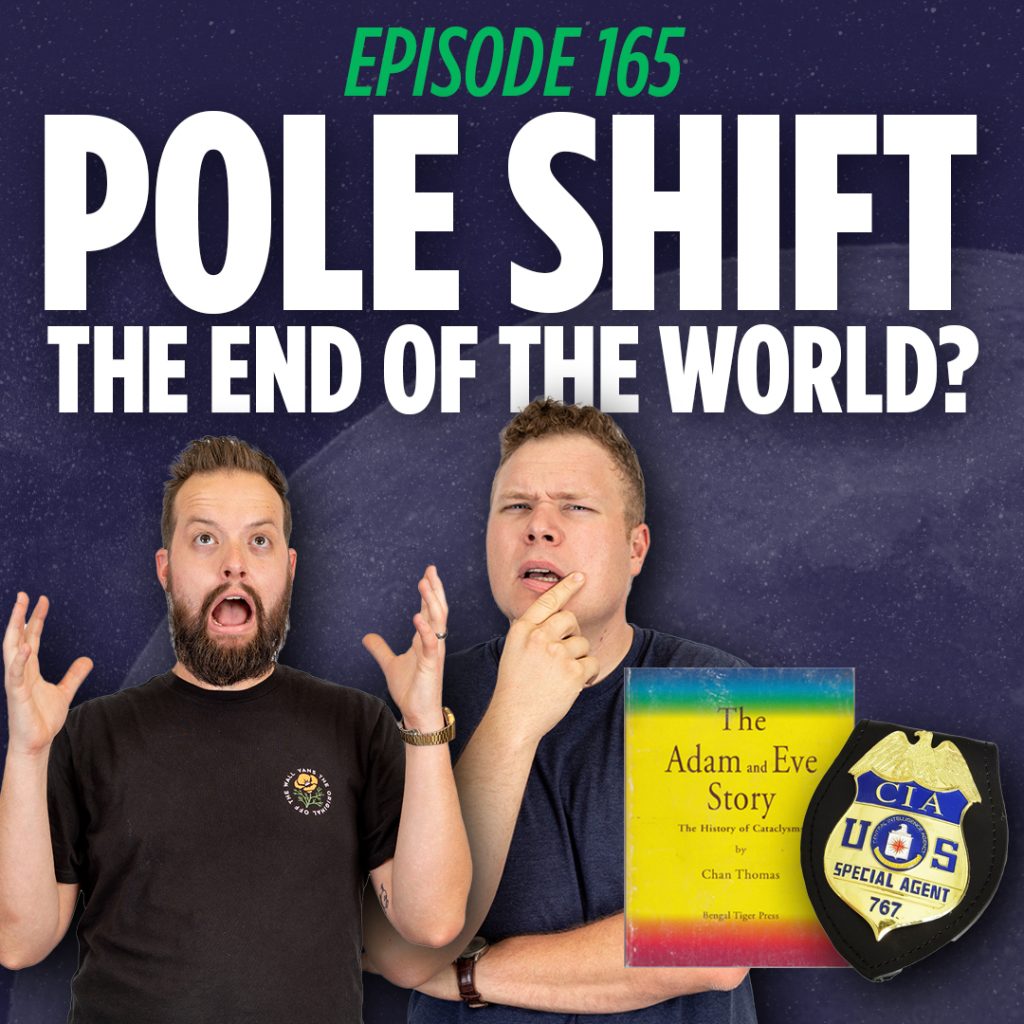 Podcasters Tim Stone and Jaron Myers thinking through the possibility of the pole shift