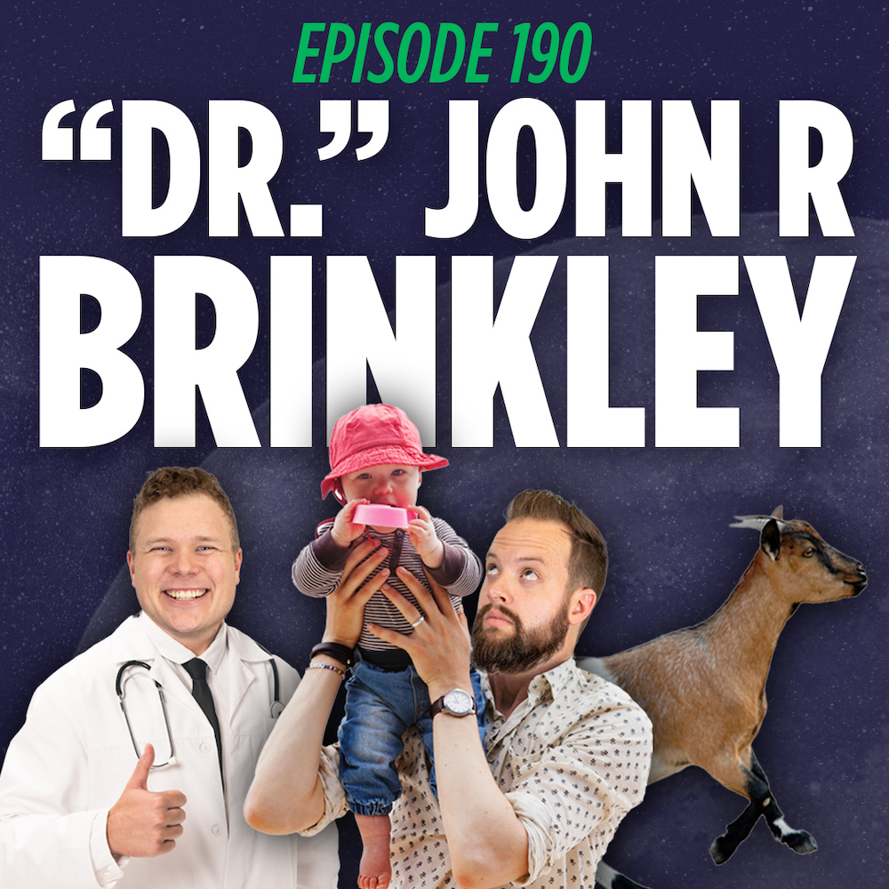 Tim Stone holding up a baby in front of Jaron Myers dressed as a doctor and a goat, all in front of a graphic that reads "dr." John R. Brinkley.