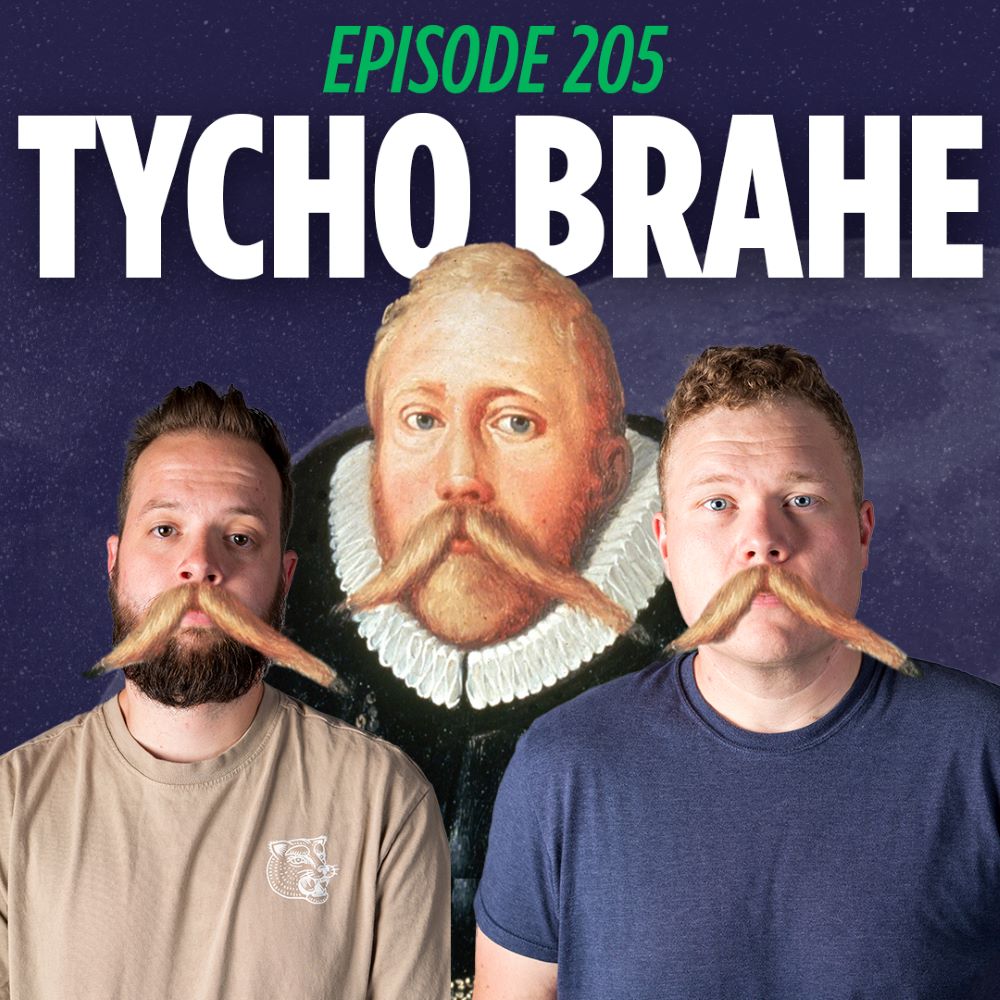 Podcasters Jaron Myers and Tim Stone stand between Astronomer Tycho Brahe while having similar style mustaches.