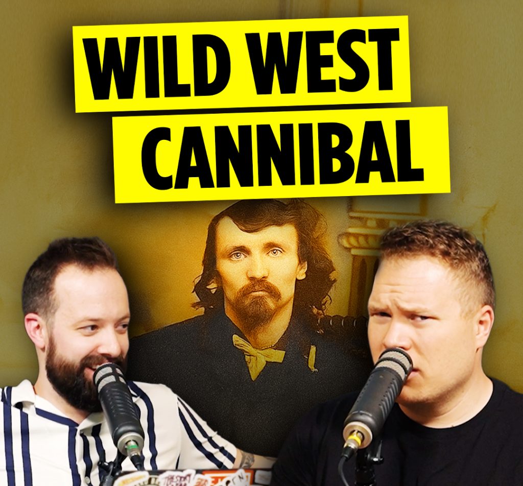 alfred packer posing behind a banner that reads 'wild west cannibal' and comedy podcasters jaron myers and tim stone