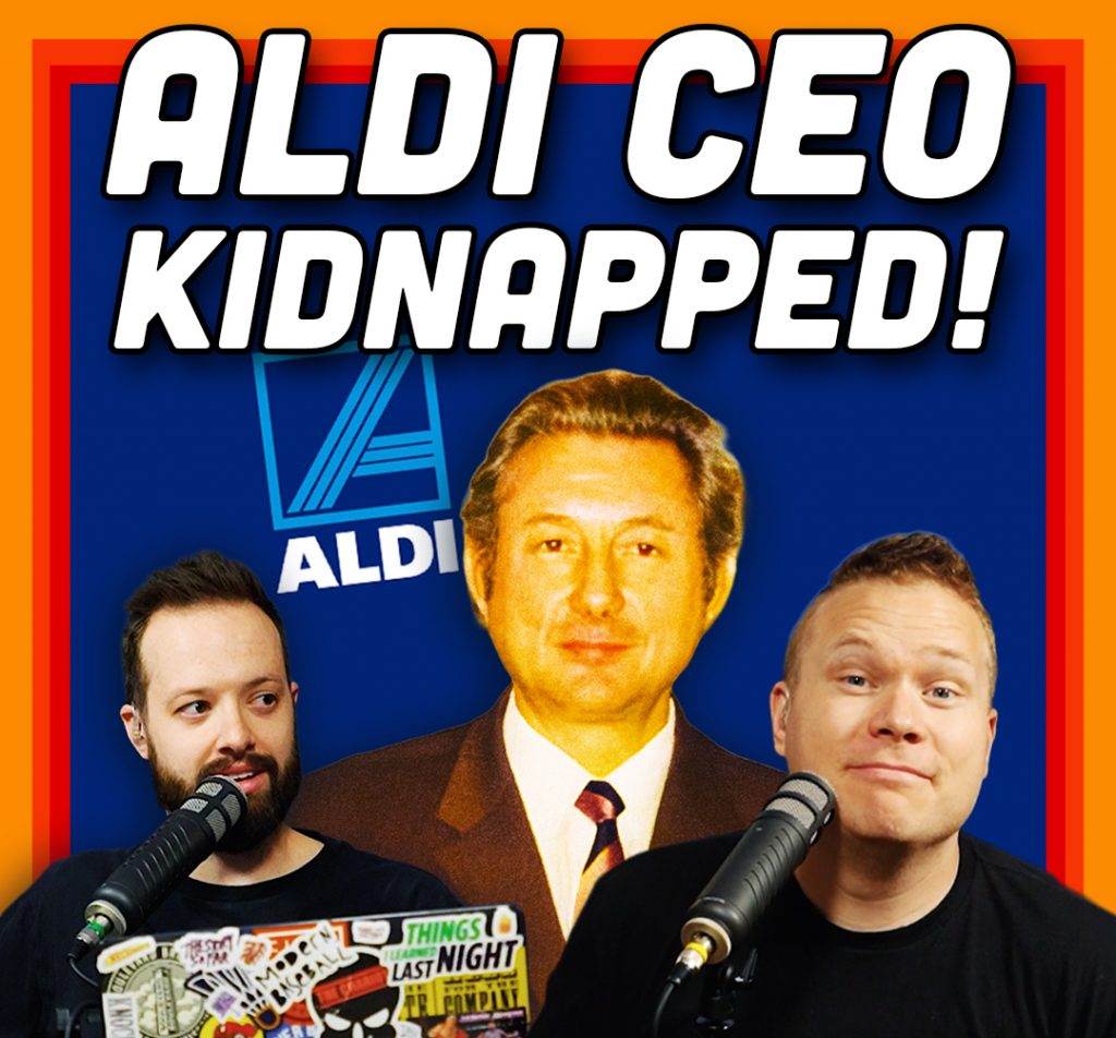 Theo Albrecht in front of the aldi logo next to comedy podcasters jaron myers and tim stone with a banner that reads 'aldi ceo kidnapped'